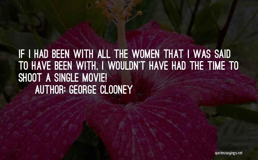 Clooney Movie Quotes By George Clooney