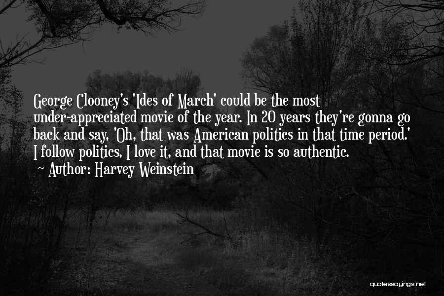Clooney Movie Quotes By Harvey Weinstein