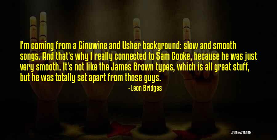 Cloquet Quotes By Leon Bridges Cloquet Quotes By Leon Bridges