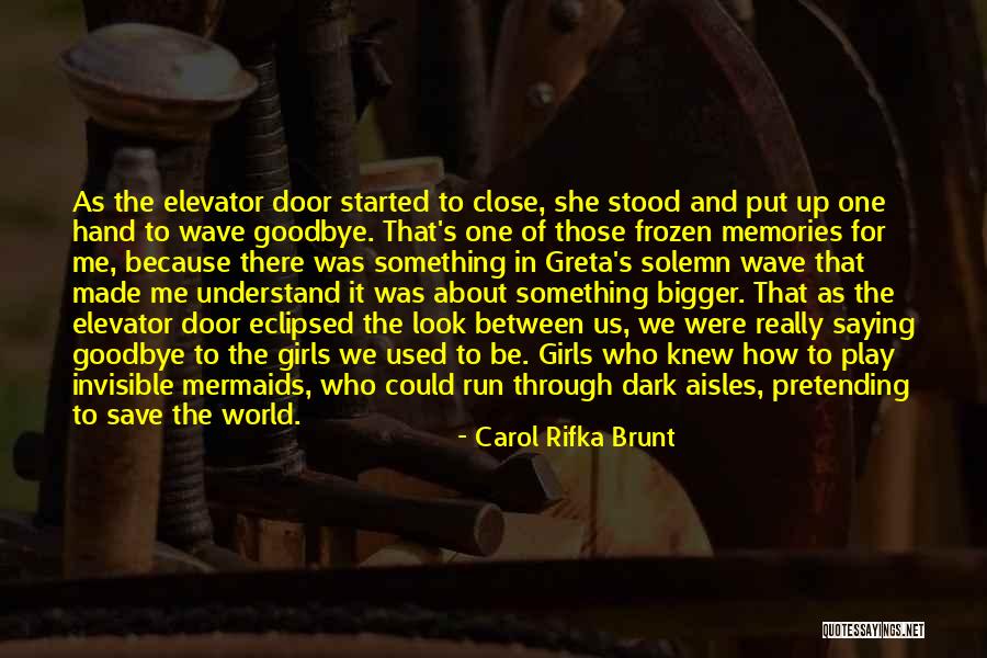 Close And Play Quotes By Carol Rifka Brunt Close And Play Quotes By Carol Rifka Brunt