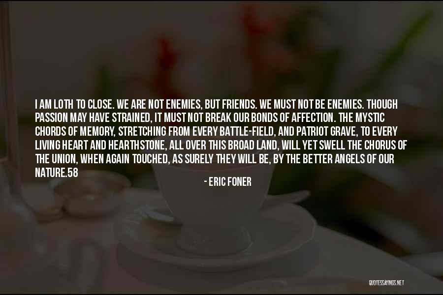 Close Bonds Quotes By Eric Foner Close Bonds Quotes By Eric Foner