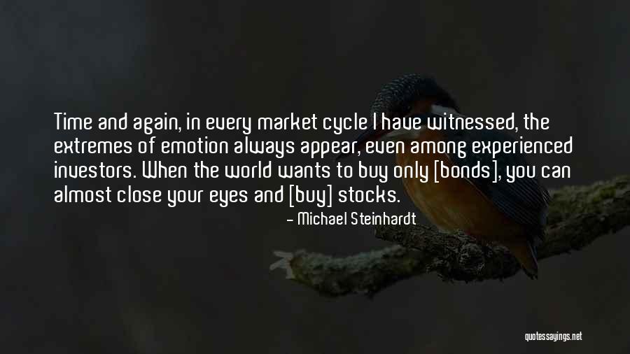 Close Bonds Quotes By Michael Steinhardt Close Bonds Quotes By Michael Steinhardt