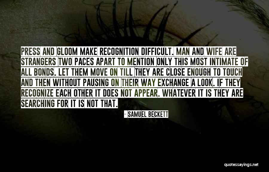 Close Bonds Quotes By Samuel Beckett Close Bonds Quotes By Samuel Beckett