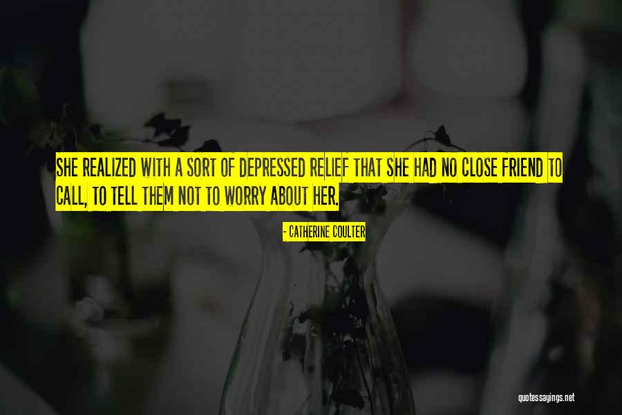 Close Call Life Quotes By Catherine Coulter Close Call Life Quotes By Catherine Coulter