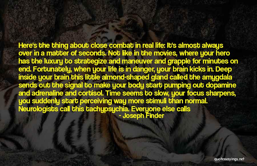 Close Call Life Quotes By Joseph Finder Close Call Life Quotes By Joseph Finder
