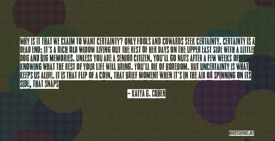 Close Call Life Quotes By Katya G. Cohen Close Call Life Quotes By Katya G. Cohen