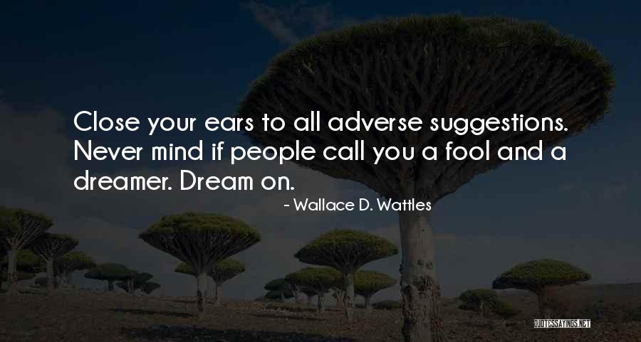 Close Call Quotes By Wallace D. Wattles