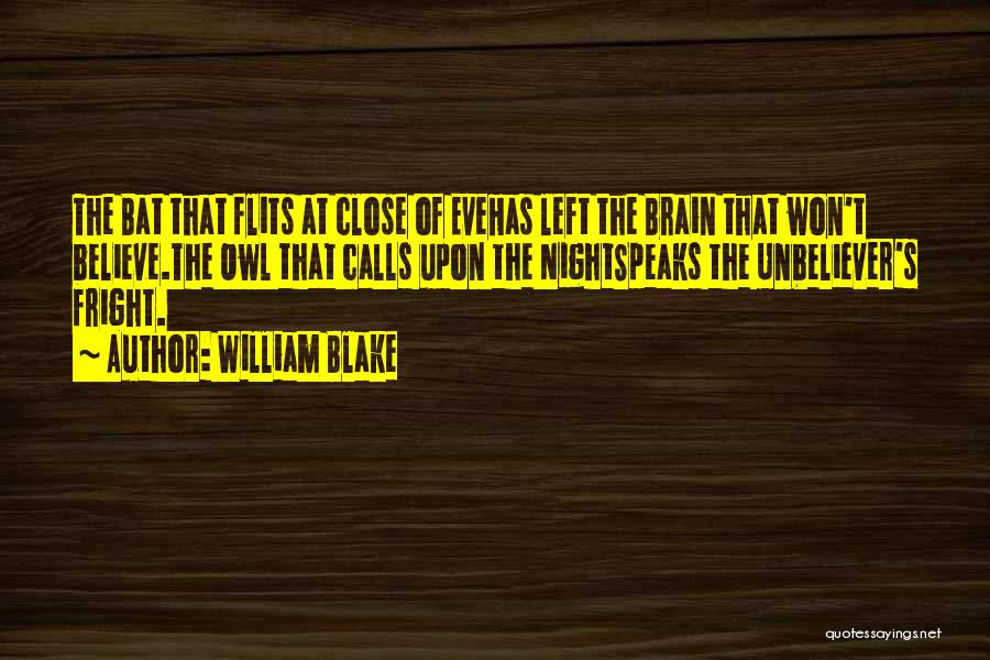 Close Calls Quotes By William Blake