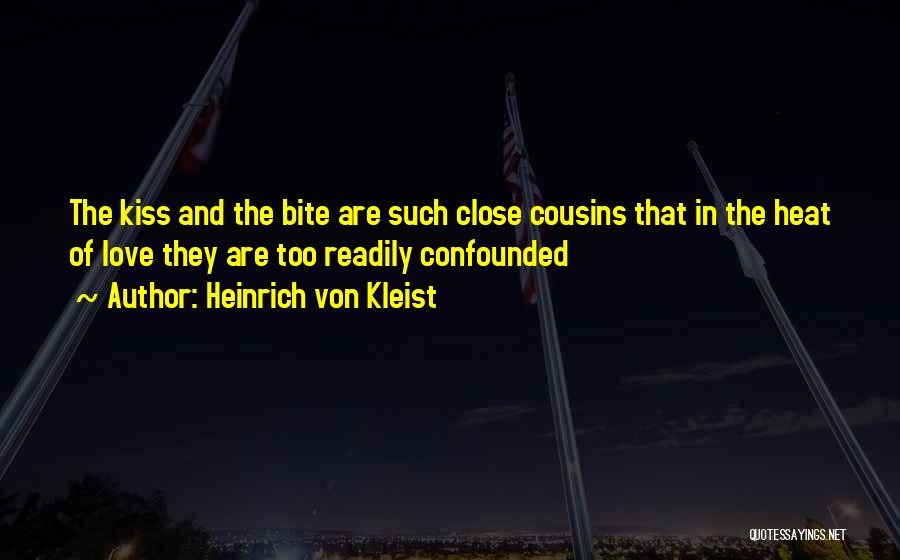 Close Cousins Quotes By Heinrich Von Kleist
