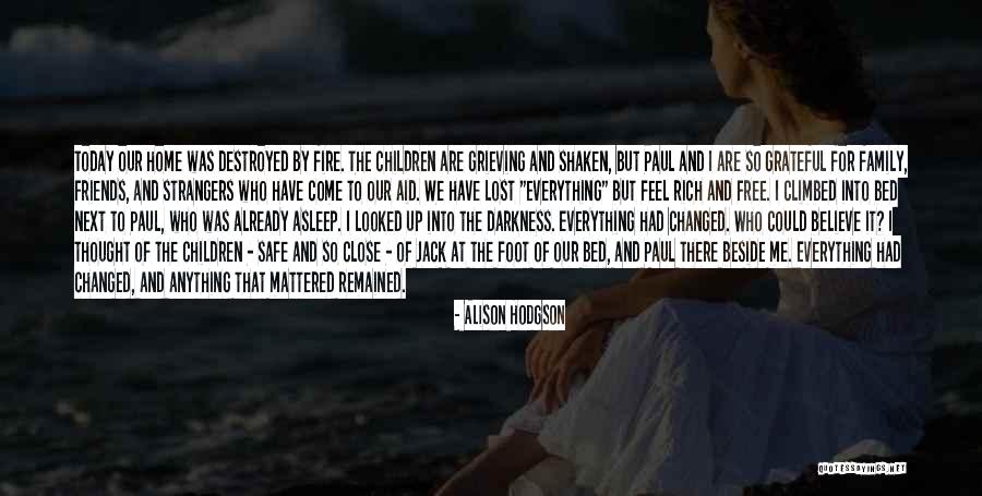 Close Family Friends Quotes By Alison Hodgson