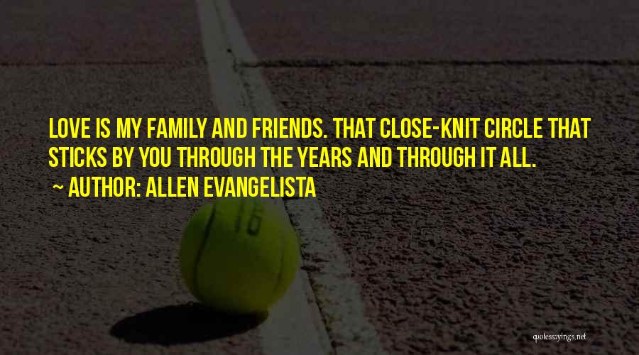 Close Family Friends Quotes By Allen Evangelista