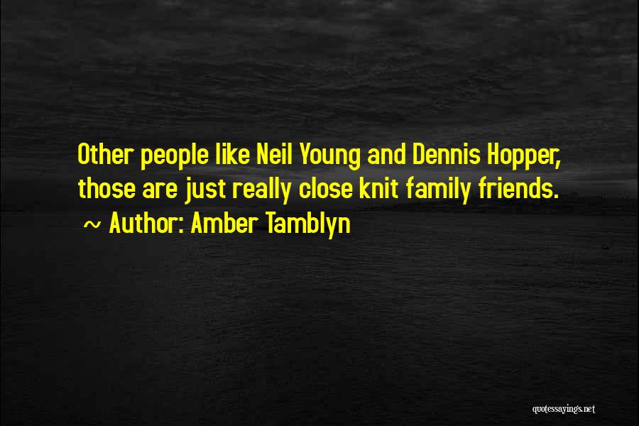 Close Family Friends Quotes By Amber Tamblyn