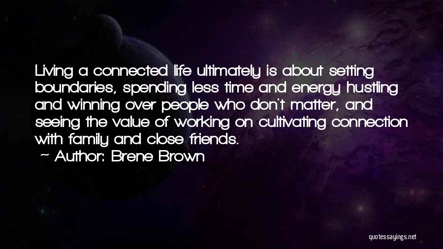 Close Family Friends Quotes By Brene Brown