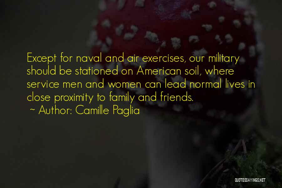 Close Family Friends Quotes By Camille Paglia