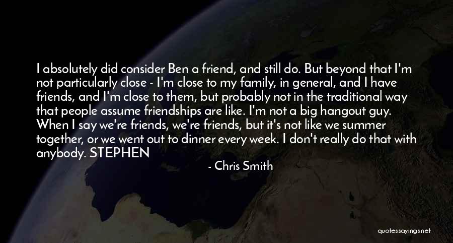 Close Family Friends Quotes By Chris Smith