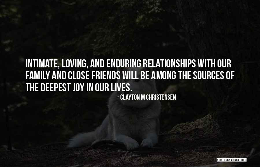 Close Family Friends Quotes By Clayton M Christensen