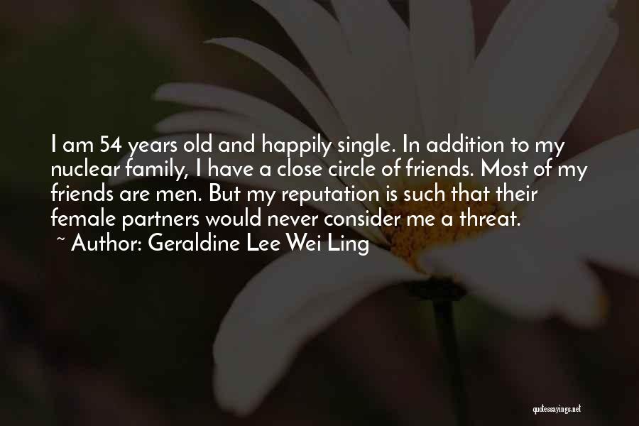 Close Family Friends Quotes By Geraldine Lee Wei Ling