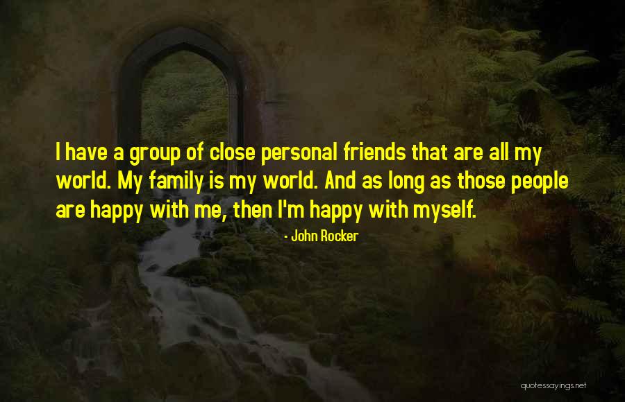 Close Family Friends Quotes By John Rocker