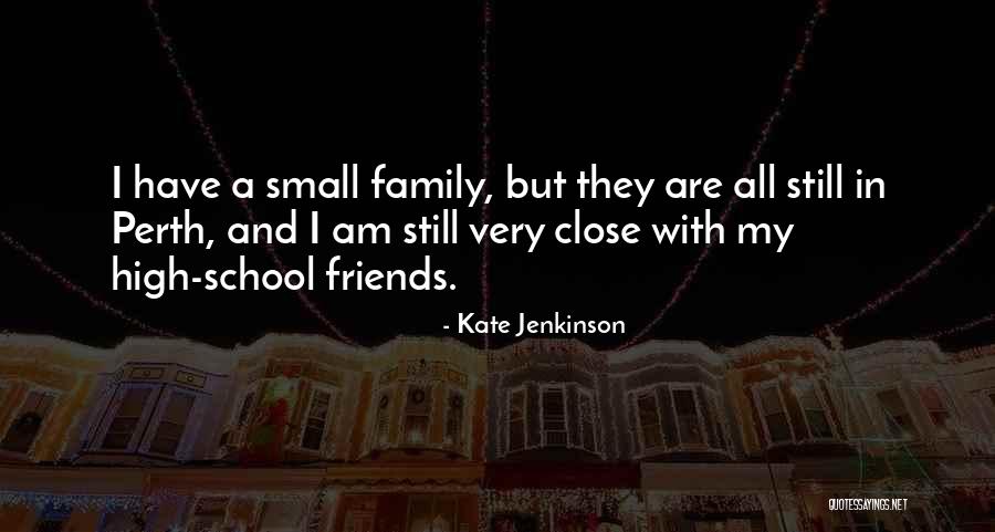 Close Family Friends Quotes By Kate Jenkinson