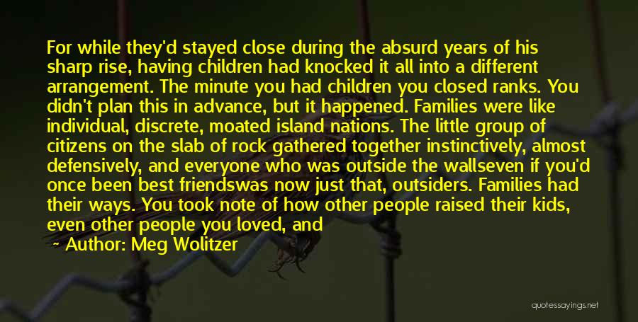 Close Family Friends Quotes By Meg Wolitzer