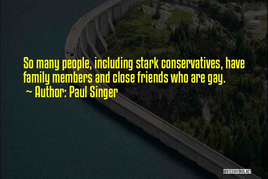 Close Family Friends Quotes By Paul Singer