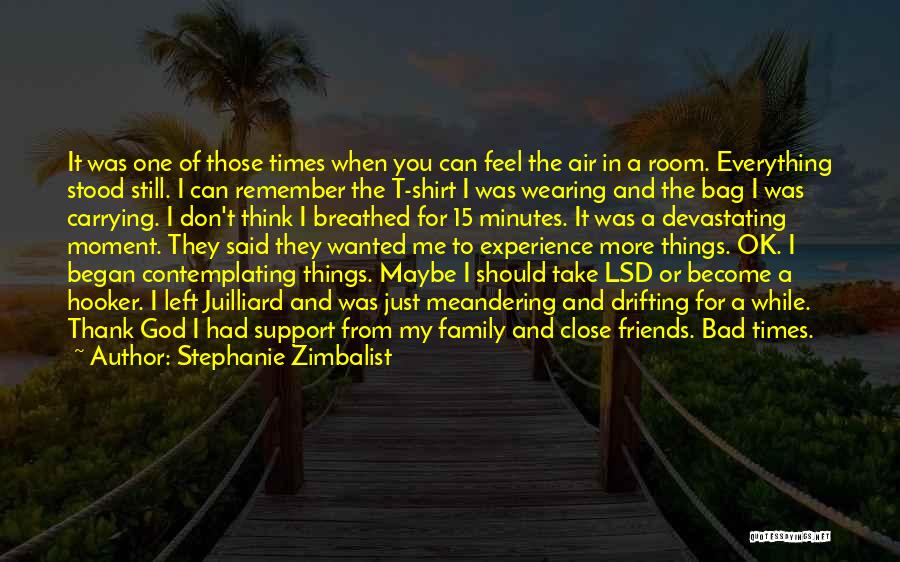 Close Family Friends Quotes By Stephanie Zimbalist