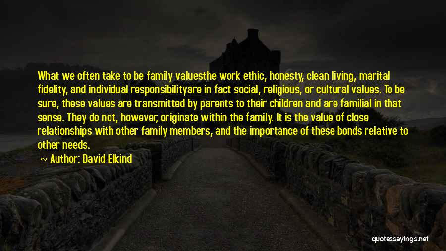 Close Family Members Quotes By David Elkind