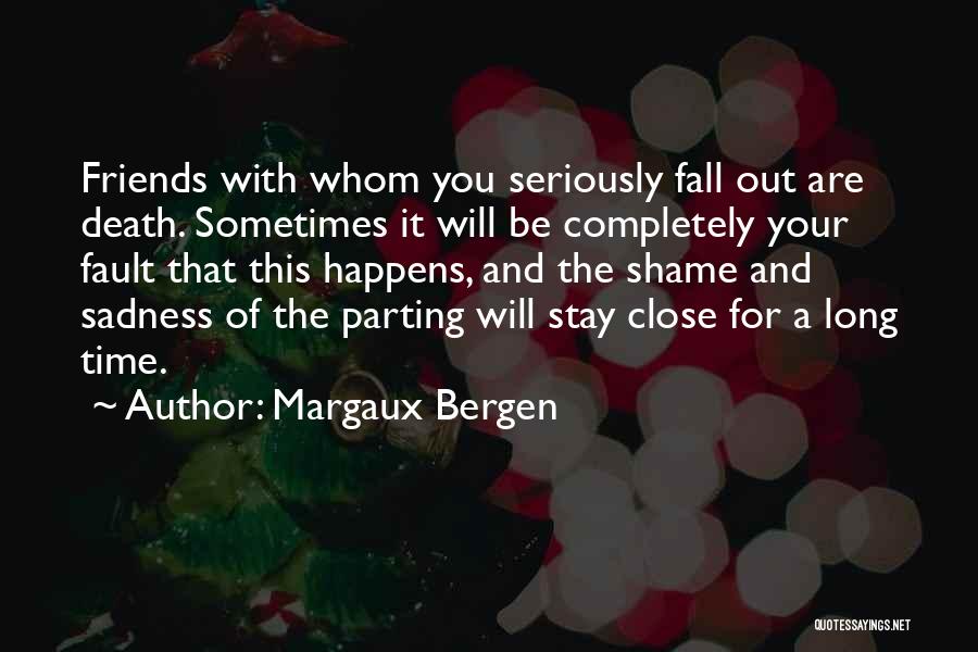 Close Friend Death Quotes By Margaux Bergen