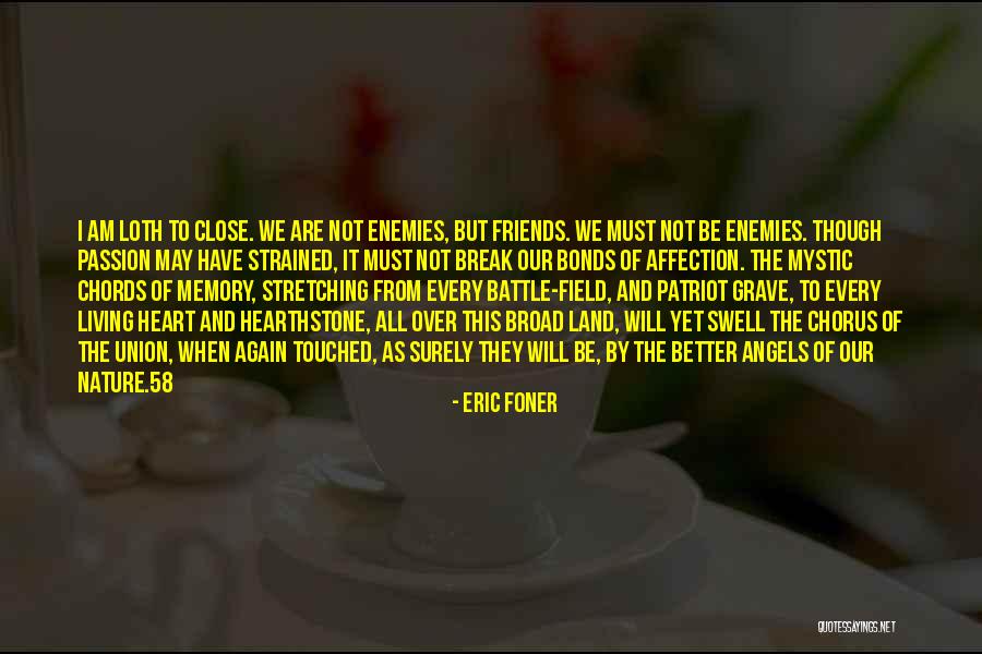 Close Friends Break Up Quotes By Eric Foner