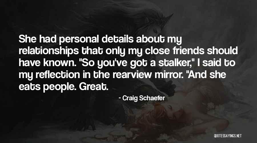Close Friends Only Quotes By Craig Schaefer Close Friends Only Quotes By Craig Schaefer