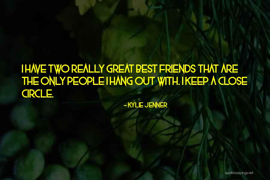 Close Friends Only Quotes By Kylie Jenner Close Friends Only Quotes By Kylie Jenner