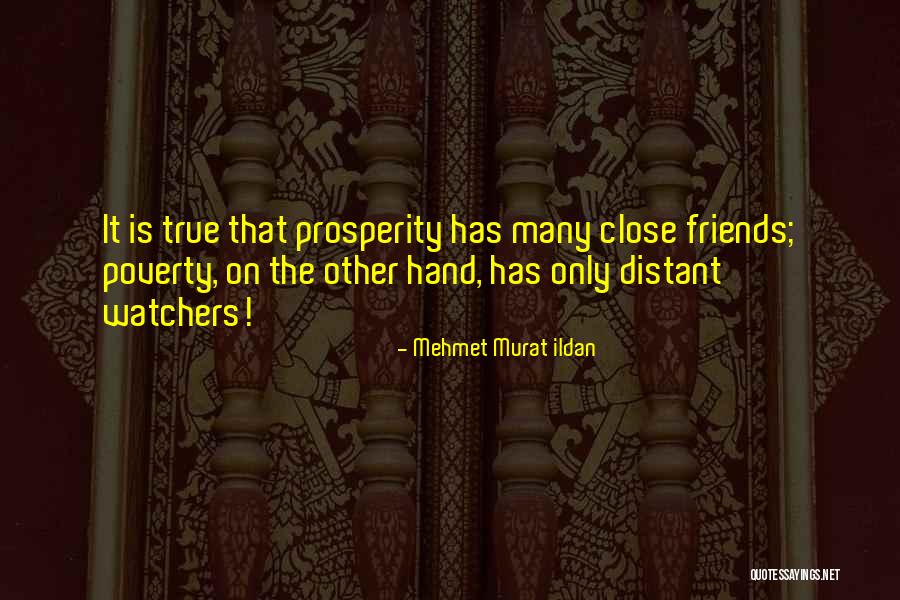 Close Friends Only Quotes By Mehmet Murat Ildan Close Friends Only Quotes By Mehmet Murat Ildan