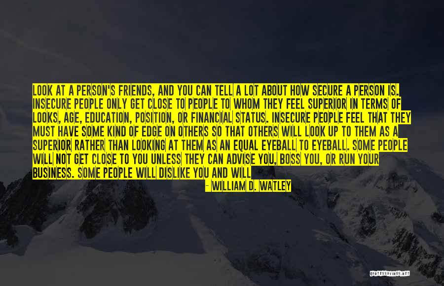 Close Friends Only Quotes By William D. Watley Close Friends Only Quotes By William D. Watley