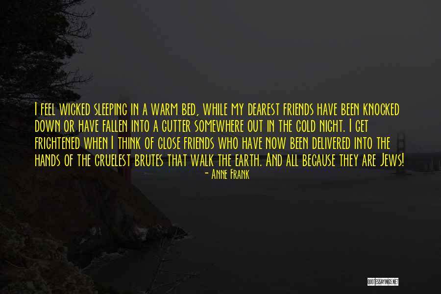 Close Friends Quotes By Anne Frank