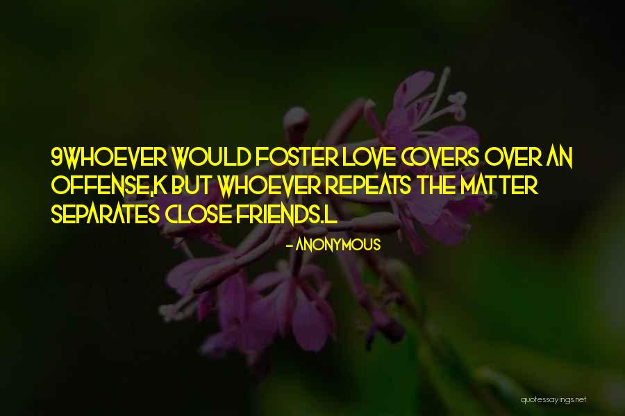 Close Friends Quotes By Anonymous