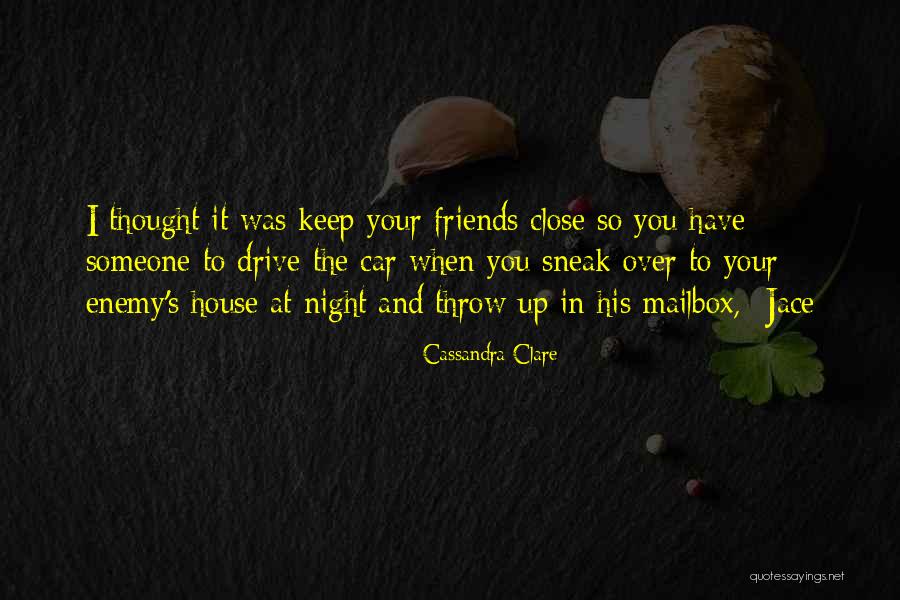 Close Friends Quotes By Cassandra Clare