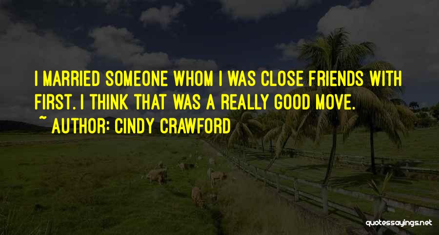 Close Friends Quotes By Cindy Crawford