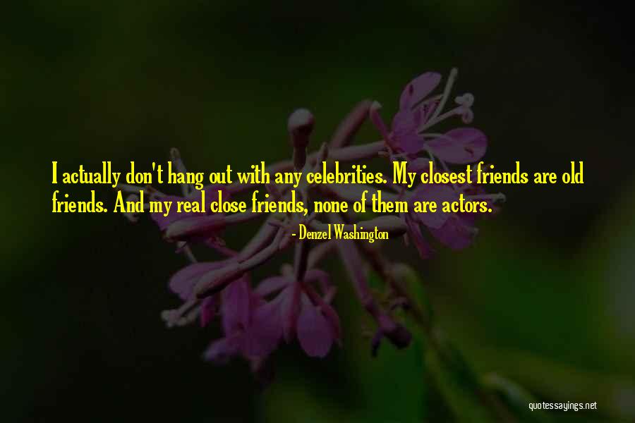 Close Friends Quotes By Denzel Washington