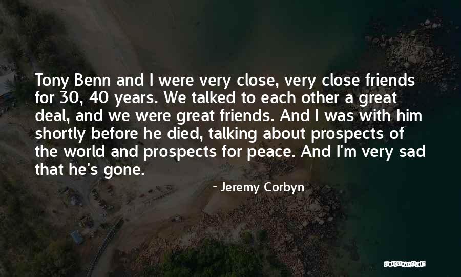 Close Friends Quotes By Jeremy Corbyn