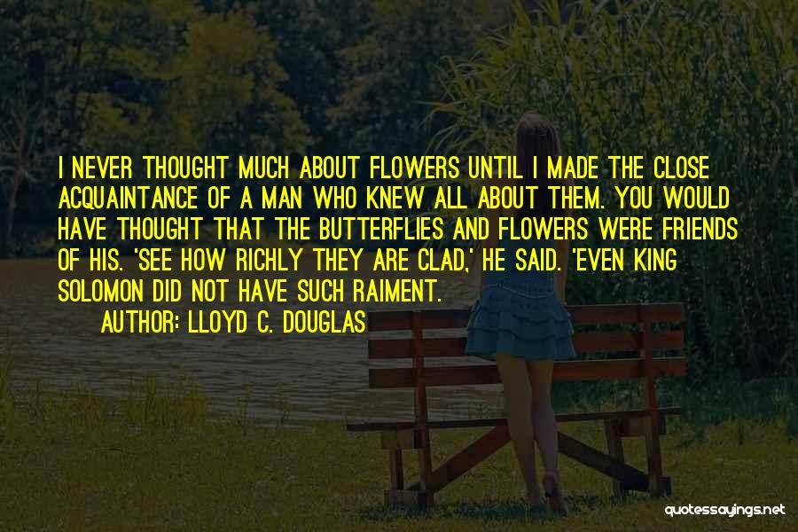 Close Friends Quotes By Lloyd C. Douglas
