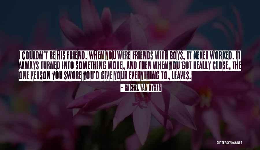 Close Friends Quotes By Rachel Van Dyken