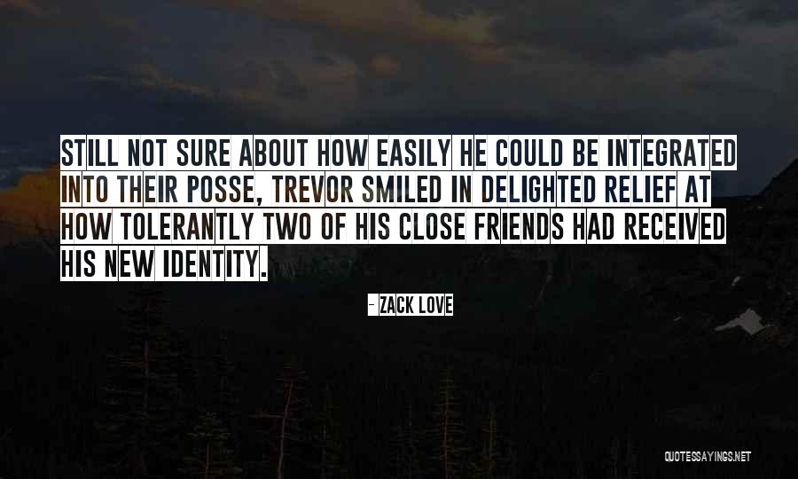 Close Friends Quotes By Zack Love