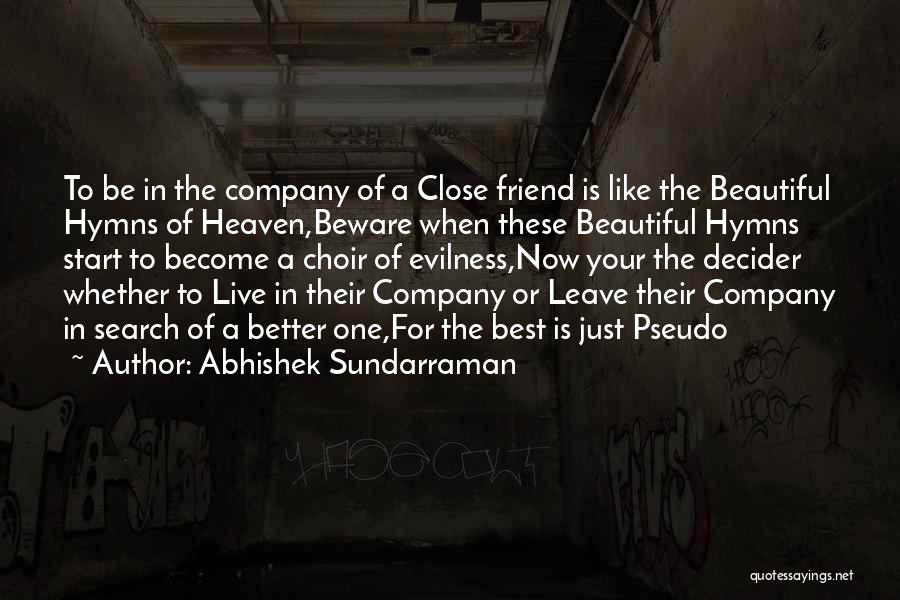 Close Friendship Quotes By Abhishek Sundarraman