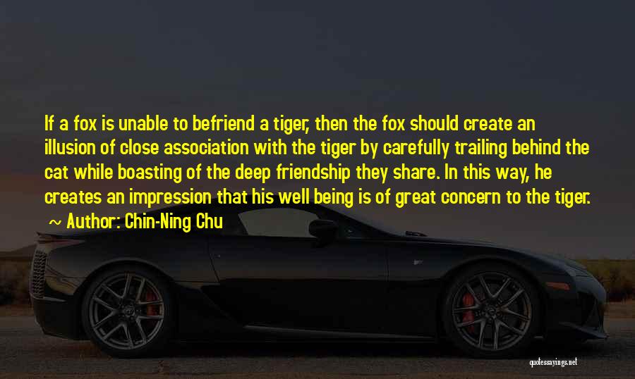 Close Friendship Quotes By Chin-Ning Chu
