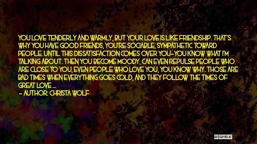 Close Friendship Quotes By Christa Wolf