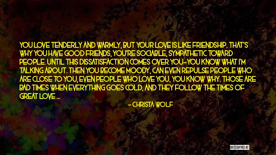 Close Friendship Quotes By Christa Wolf