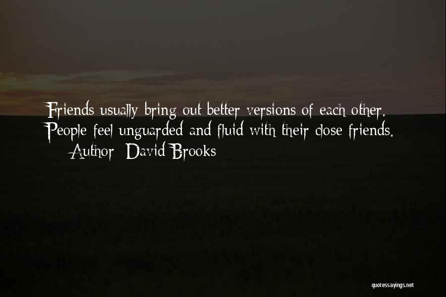 Close Friendship Quotes By David Brooks