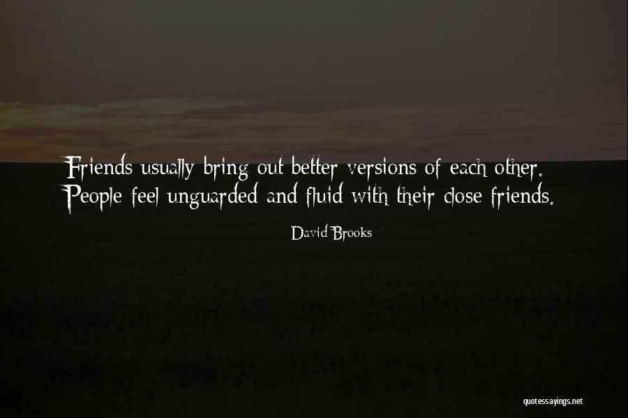 Close Friendship Quotes By David Brooks
