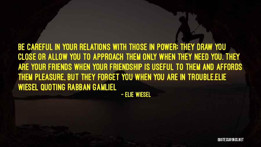 Close Friendship Quotes By Elie Wiesel