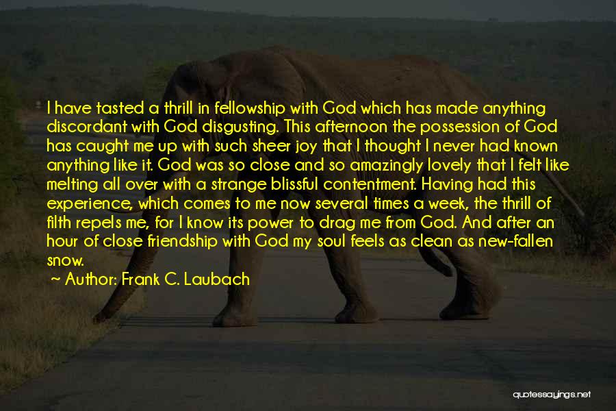 Close Friendship Quotes By Frank C. Laubach